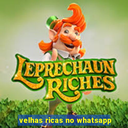 velhas ricas no whatsapp